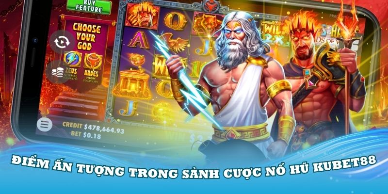 Khám phá những điểm ấn tượng trong sảnh cược nổ hũ Kubet88