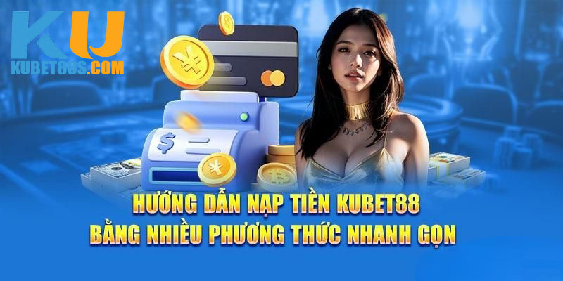 Quy trình nạp tiền vào nhà cái từng bước